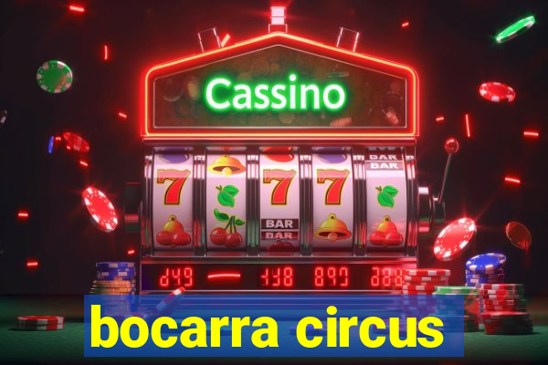 bocarra circus