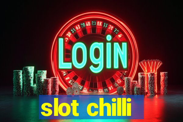 slot chilli