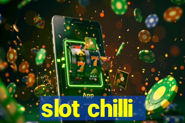 slot chilli