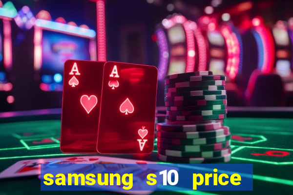 samsung s10 price in nigeria slot