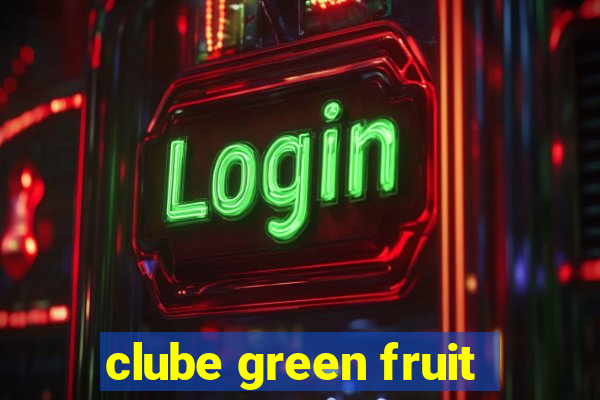 clube green fruit