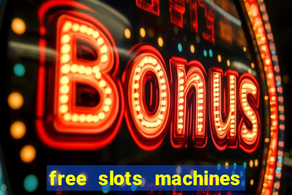 free slots machines in casino