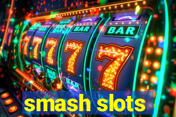 smash slots