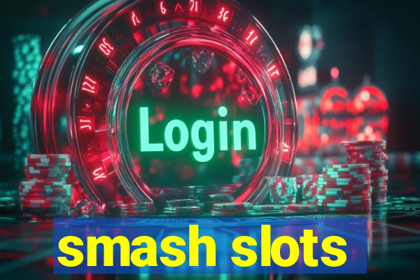 smash slots