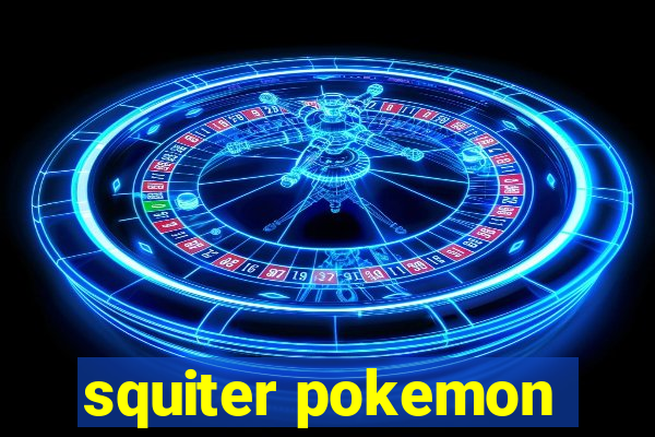 squiter pokemon