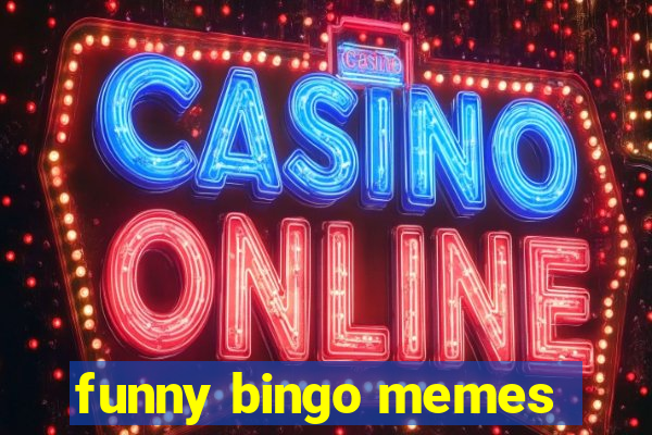 funny bingo memes