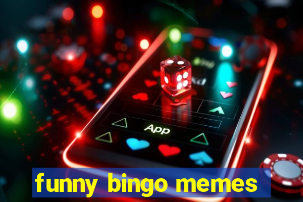 funny bingo memes