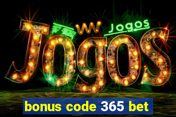 bonus code 365 bet