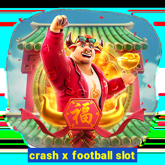 crash x football slot