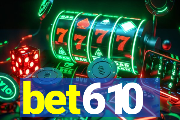 bet610