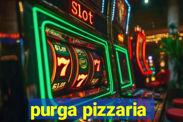 purga pizzaria