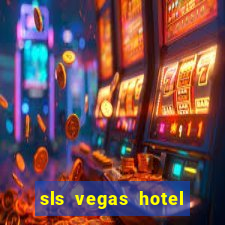 sls vegas hotel and casino