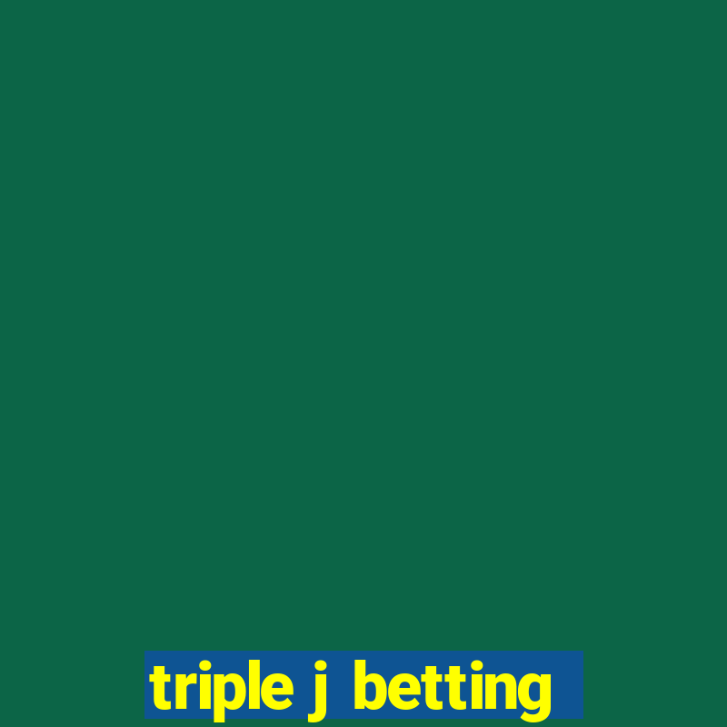 triple j betting