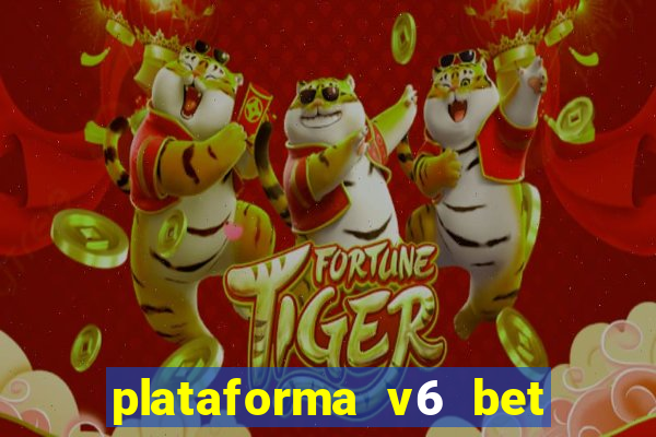 plataforma v6 bet 茅 confi谩vel