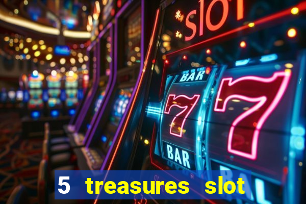 5 treasures slot machine online