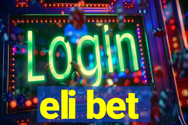 eli bet