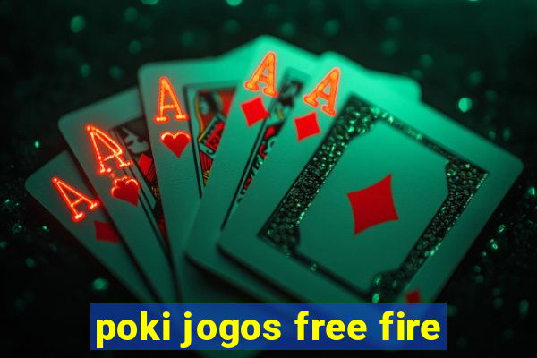 poki jogos free fire