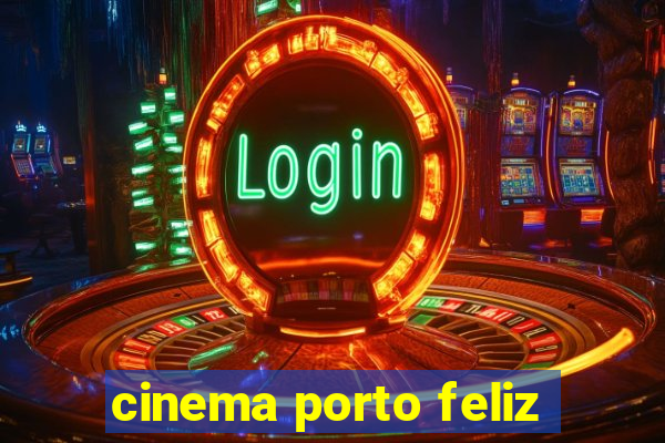 cinema porto feliz