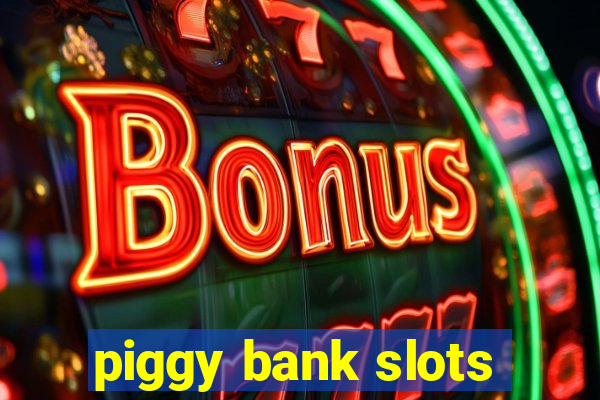 piggy bank slots