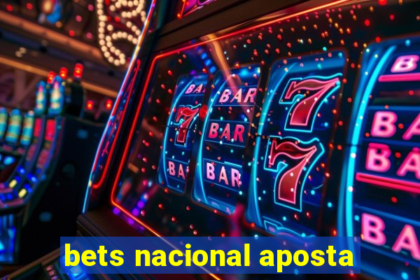 bets nacional aposta