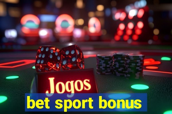 bet sport bonus