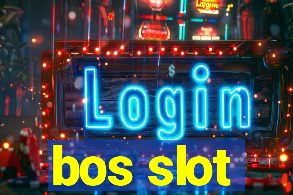 bos slot