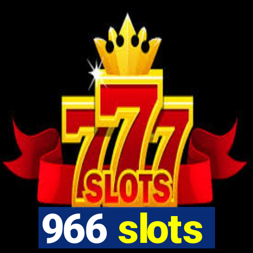 966 slots