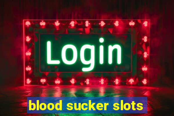 blood sucker slots