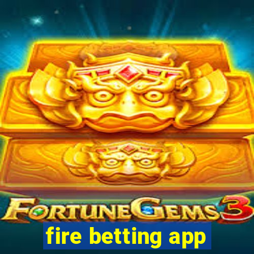 fire betting app