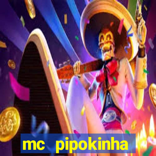 mc pipokinha privacy vazados