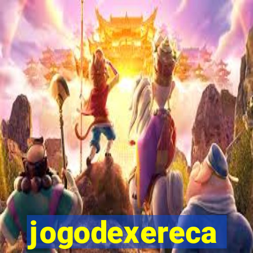 jogodexereca