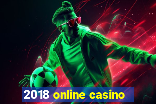 2018 online casino