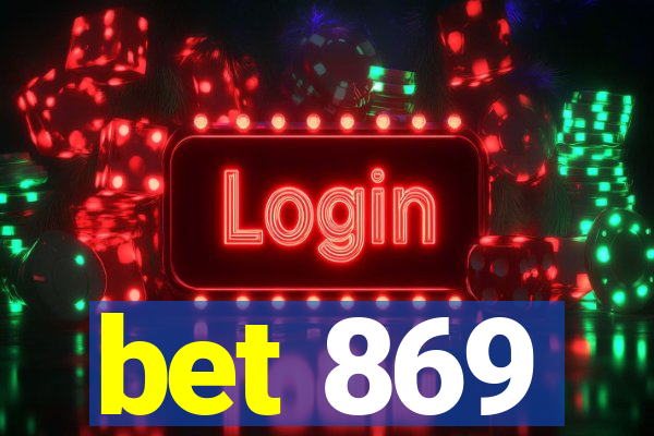 bet 869