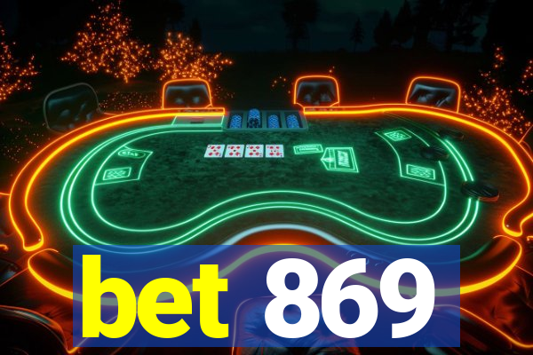 bet 869