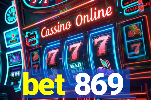 bet 869