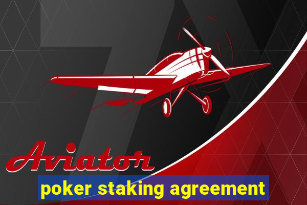 poker staking agreement