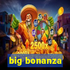 big bonanza