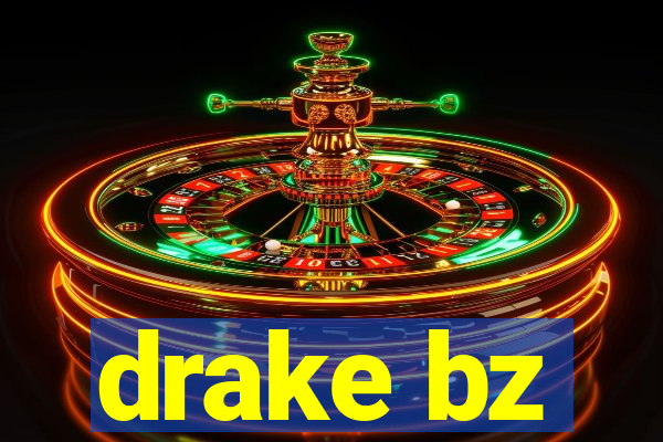 drake bz