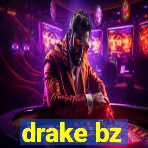 drake bz