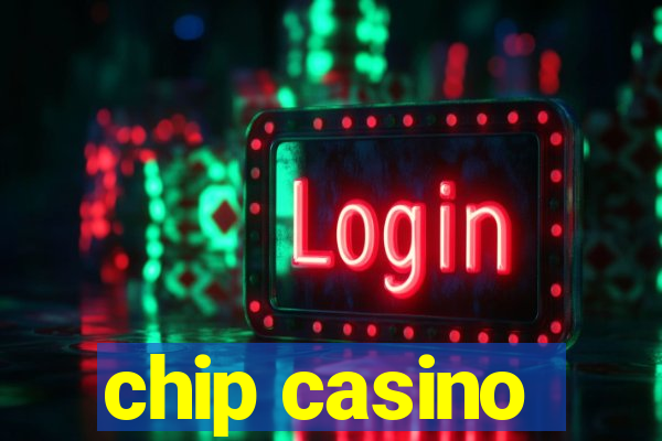 chip casino