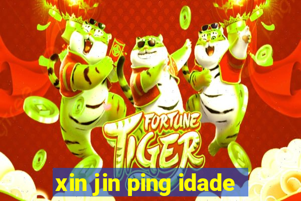 xin jin ping idade