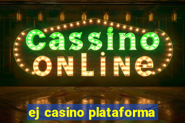 ej casino plataforma