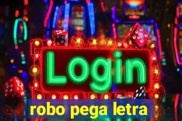 robo pega letra