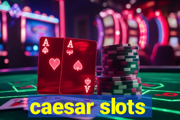 caesar slots