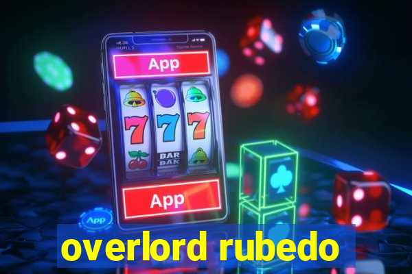 overlord rubedo