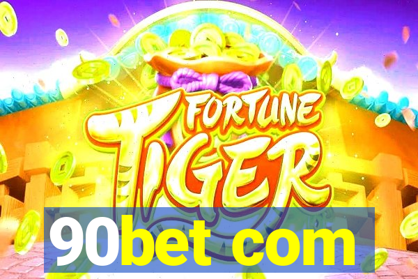 90bet com