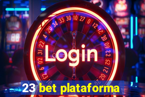 23 bet plataforma