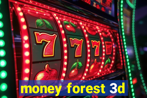 money forest 3d