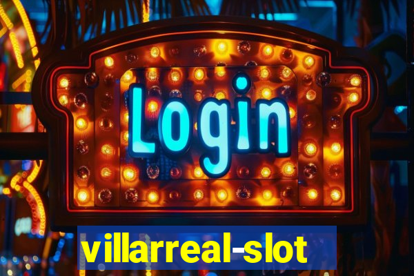 villarreal-slot