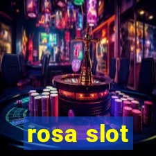 rosa slot